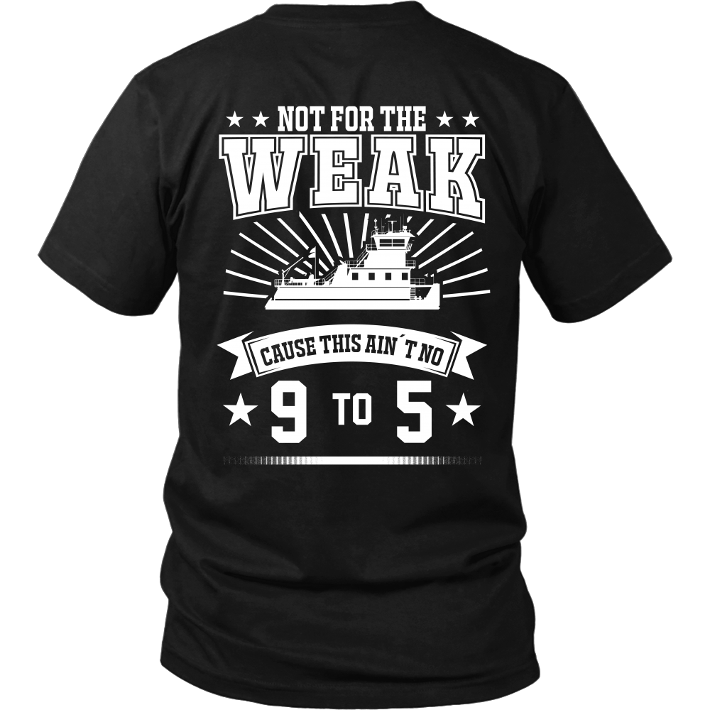 Not For The Weak - Funny Towboater 9 to 5 T-Shirt
