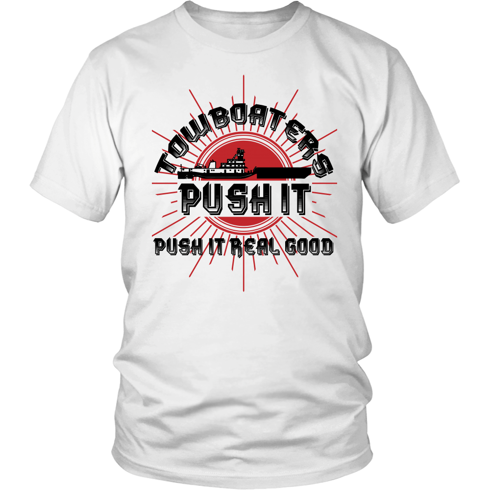 Towboaters Push It Real Good T-Shirt