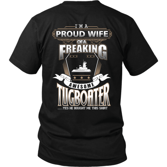 Proud Wife of A Freakin' Awesome Tugboater T-Shirt