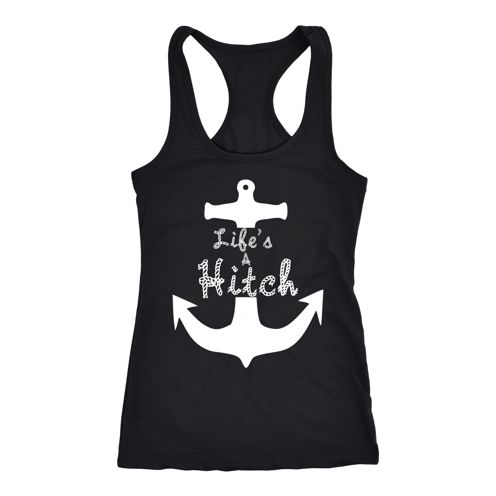 Life's A Hitch - Racerback Anchor Tank Top