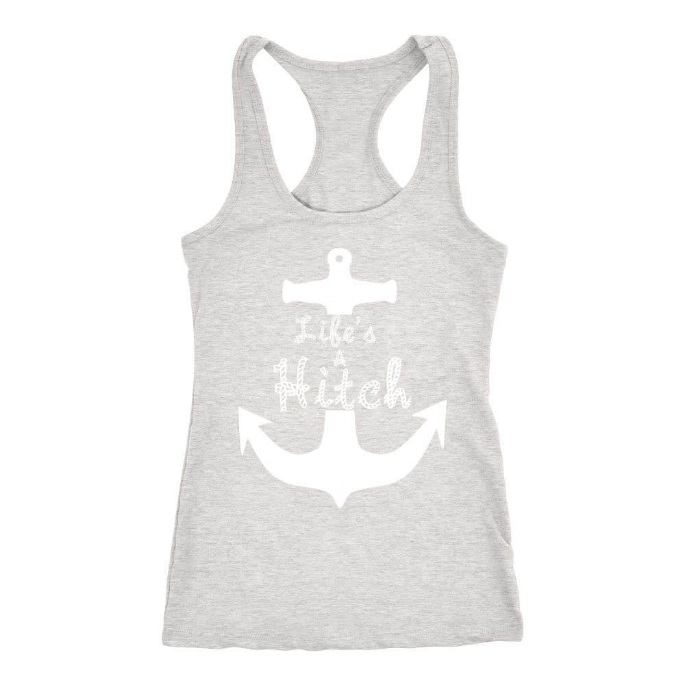 Life's A Hitch - Racerback Anchor Tank Top