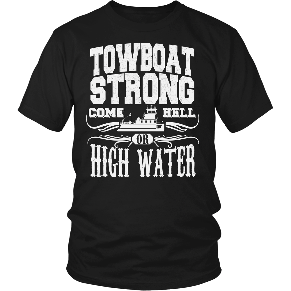 Towboat Strong! Come HELL or High Water Tee