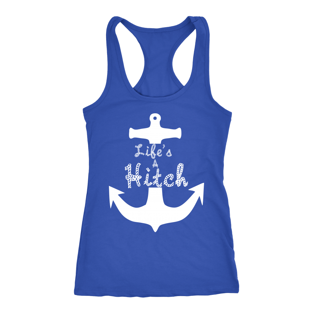 Life's A Hitch - Racerback Anchor Tank Top