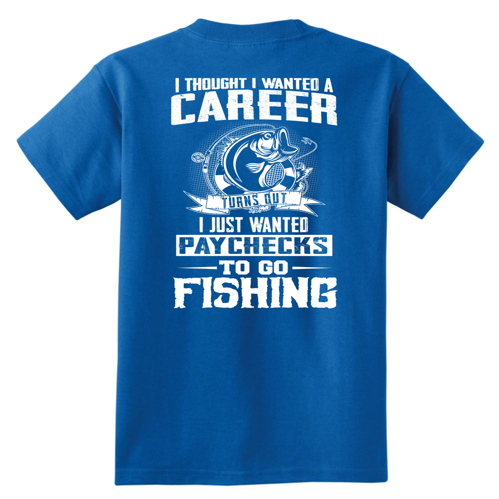 Fishing Paychecks- River Life T-Shirt