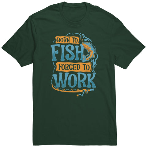 Born To Fish Forced To Work - Funny Design Fishing Merch Humor T-Shirt