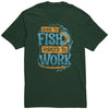 Image of Born To Fish Forced To Work - Funny Design Fishing Merch Humor T-Shirt