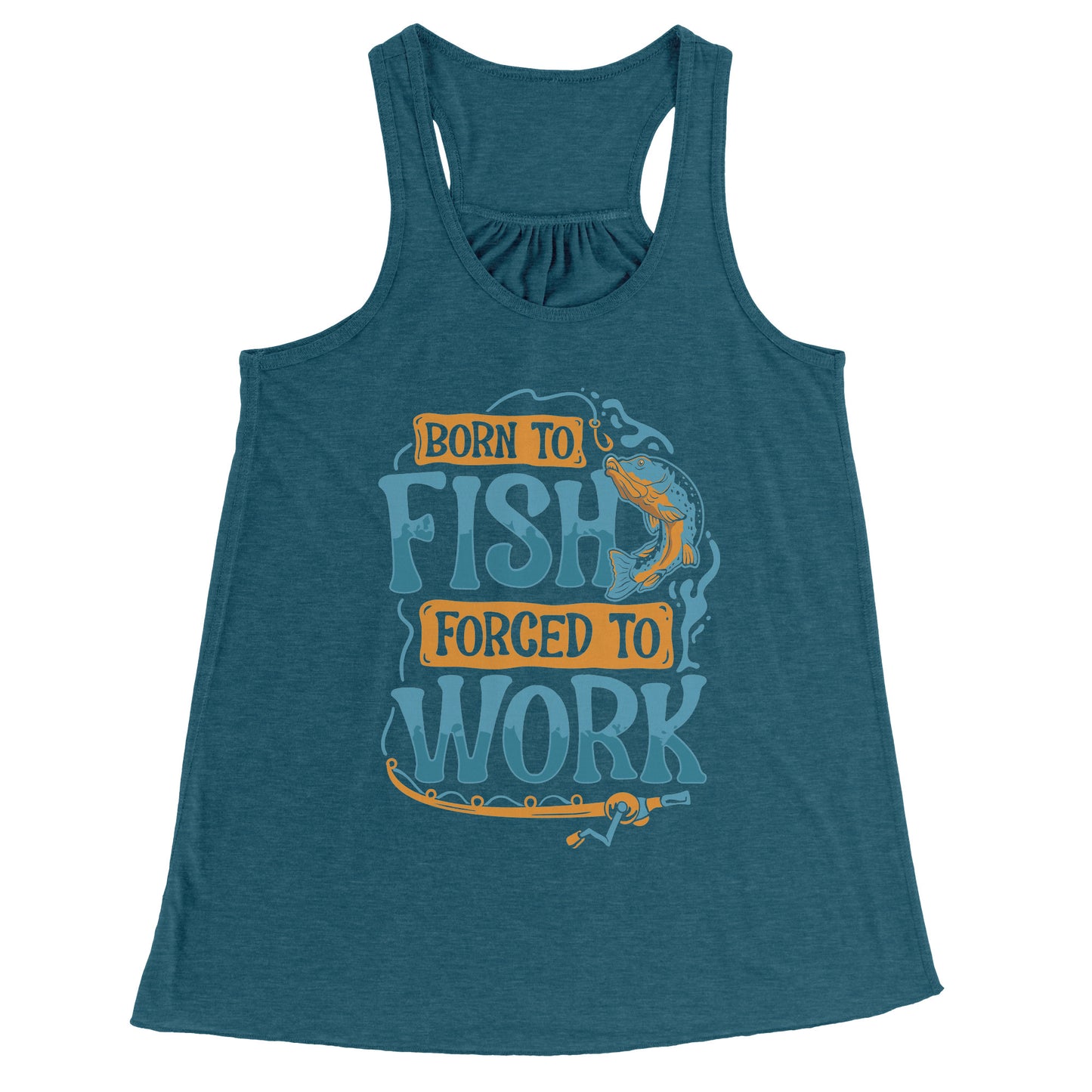 Born To Fish Forced To Work - Funny Design Fishing Merch Humor Tank Top