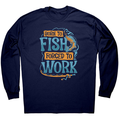 Born To Fish Forced To Work - Funny Design Fishing Merch Humor T-Shirt