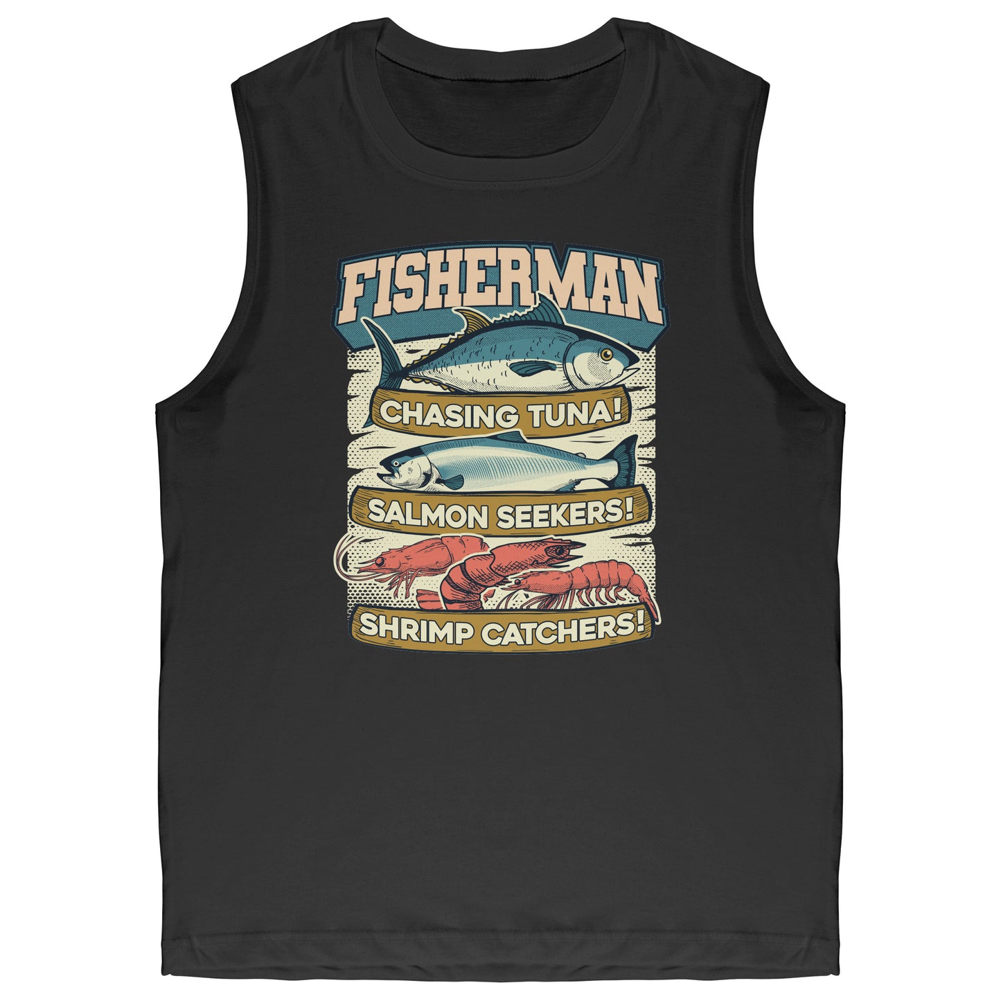 Chasing Tuna, Salmon Seekers, Shrimp Catchers - Fisherman Trout Tank Top