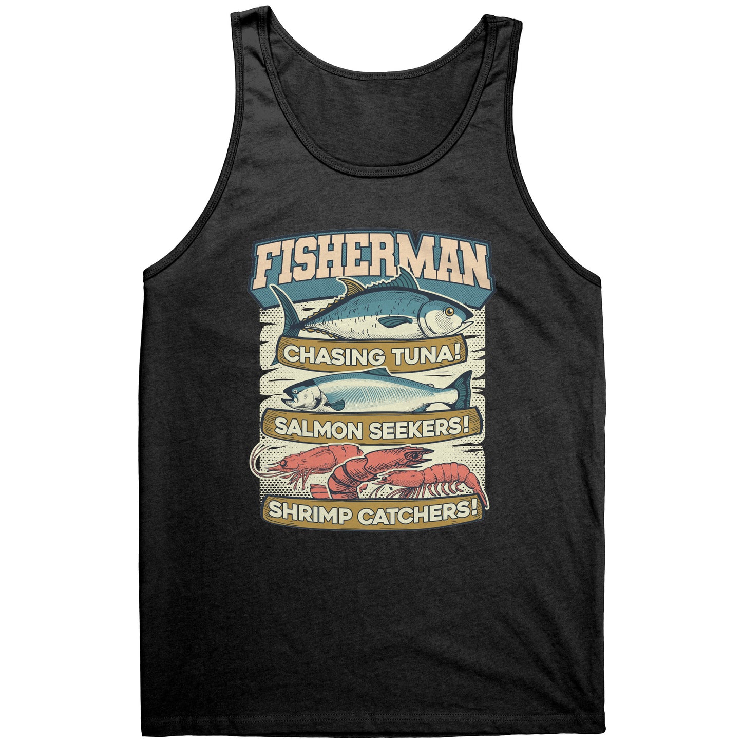 Chasing Tuna, Salmon Seekers, Shrimp Catchers - Fisherman Trout Tank Top