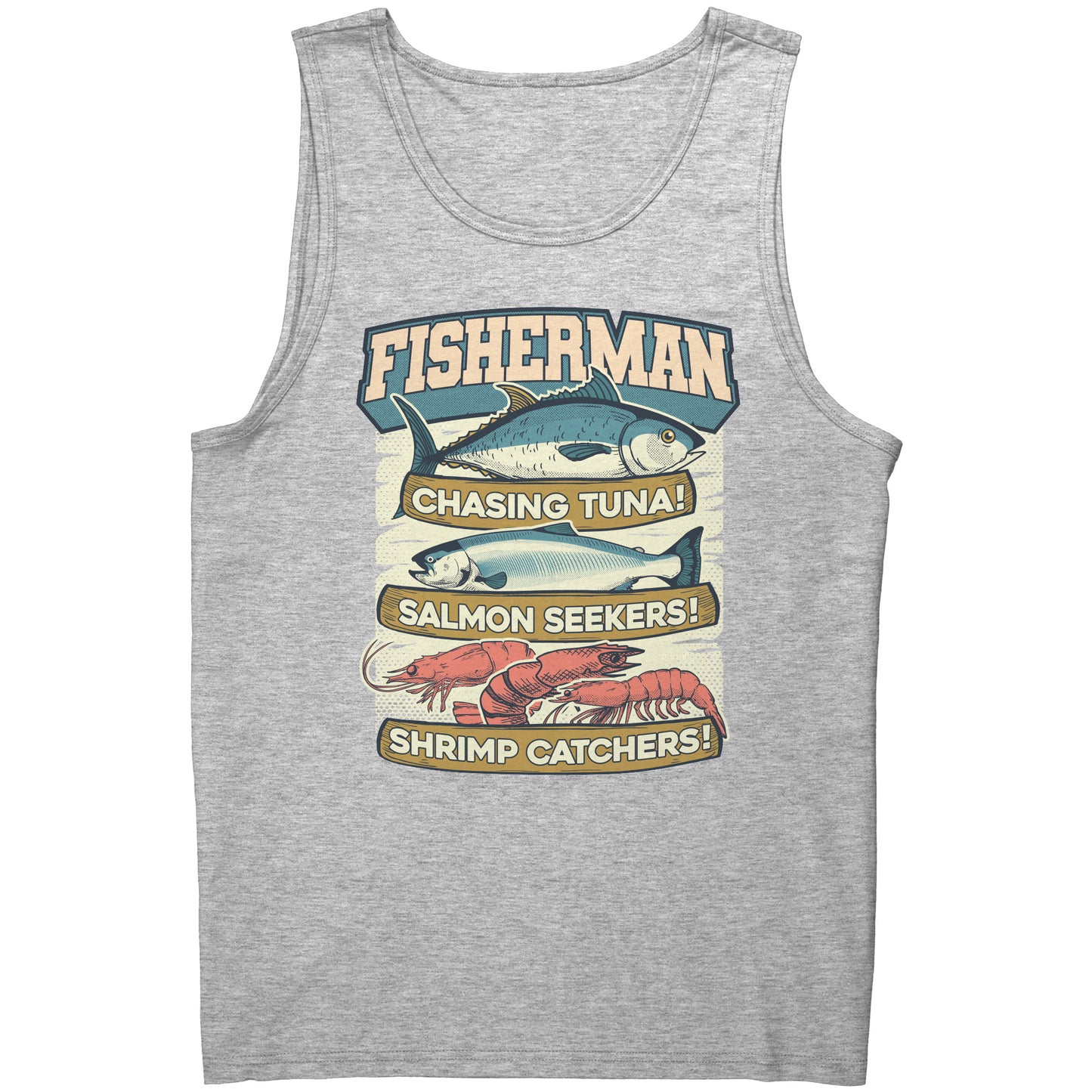 Chasing Tuna, Salmon Seekers, Shrimp Catchers - Fisherman Trout Tank Top