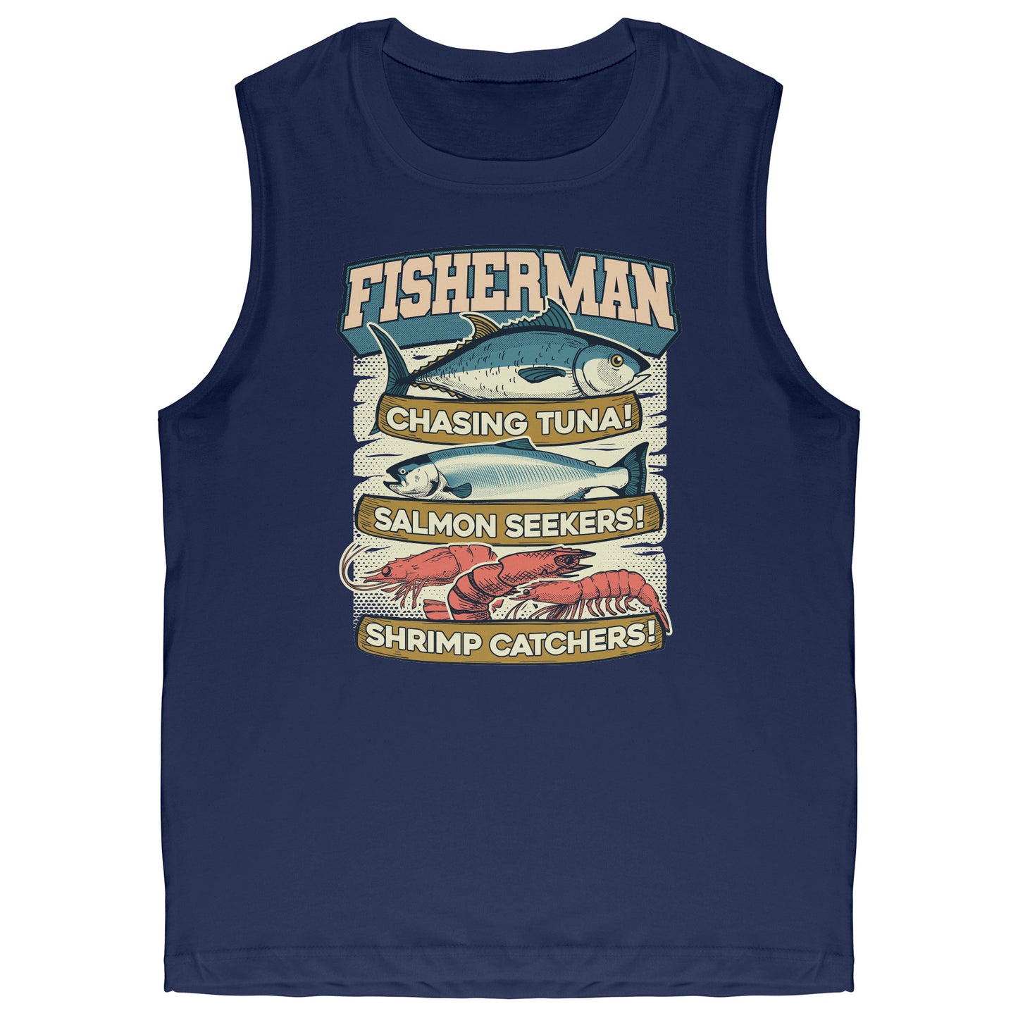 Chasing Tuna, Salmon Seekers, Shrimp Catchers - Fisherman Trout Tank Top