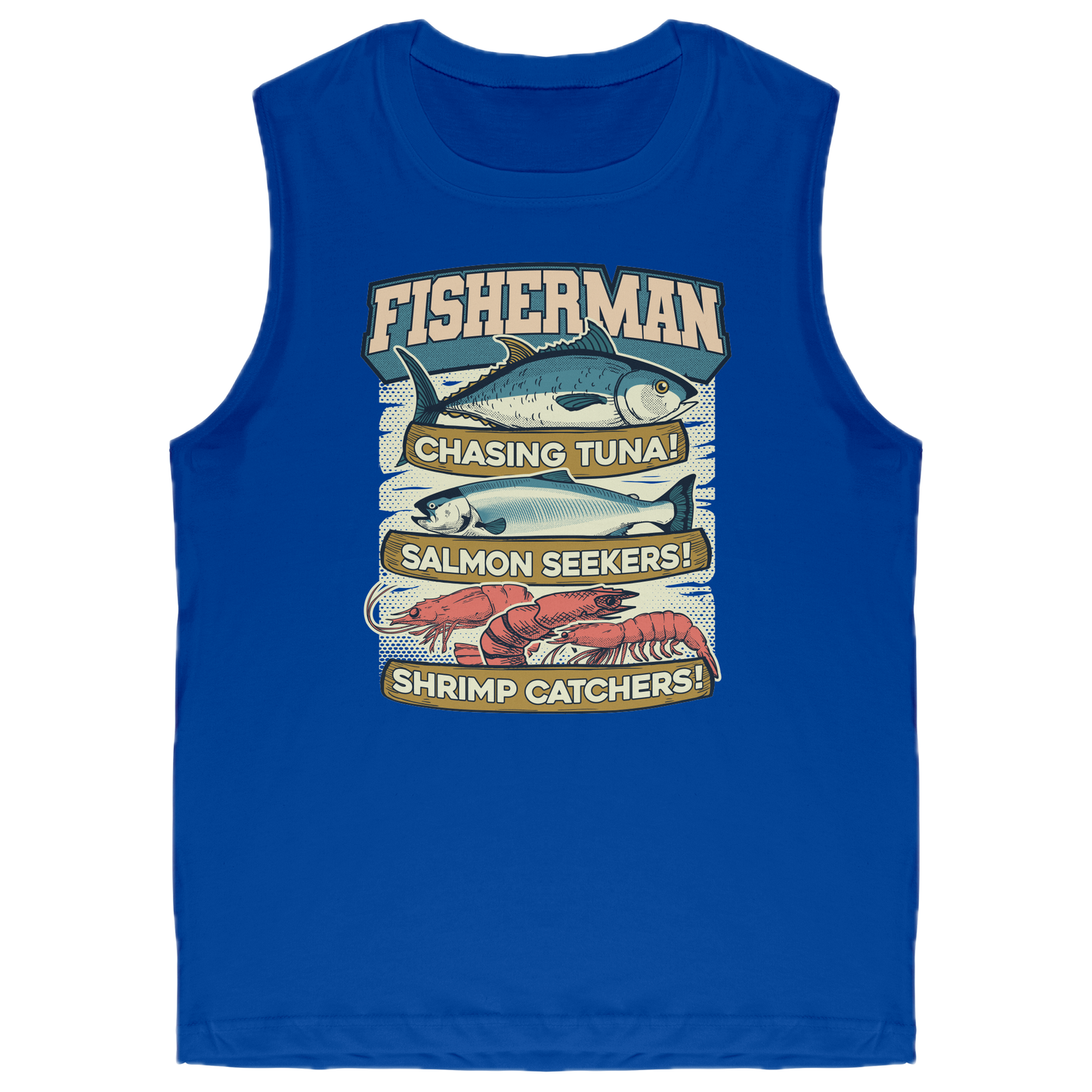 Chasing Tuna, Salmon Seekers, Shrimp Catchers - Fisherman Trout Tank Top