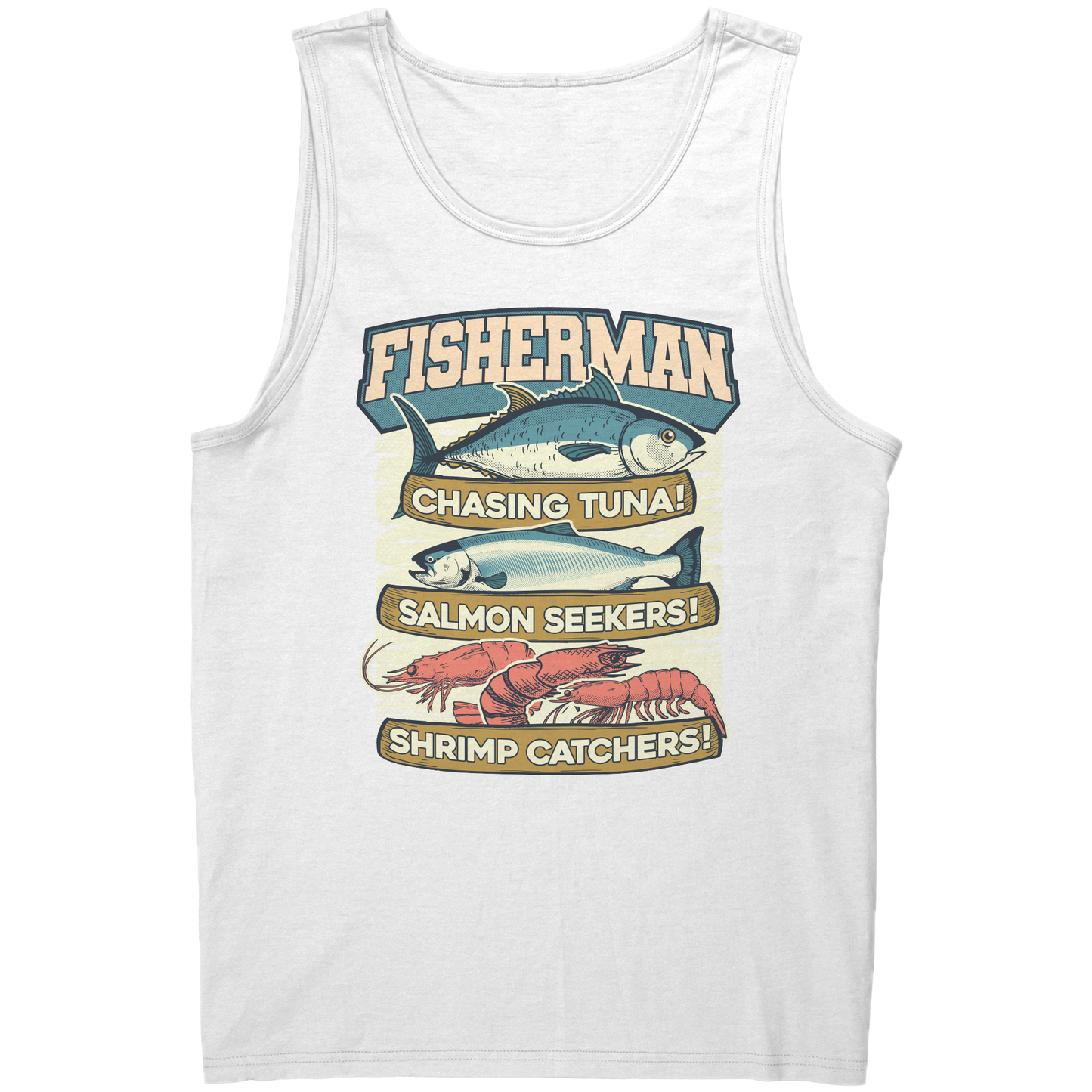 Chasing Tuna, Salmon Seekers, Shrimp Catchers - Fisherman Trout Tank Top