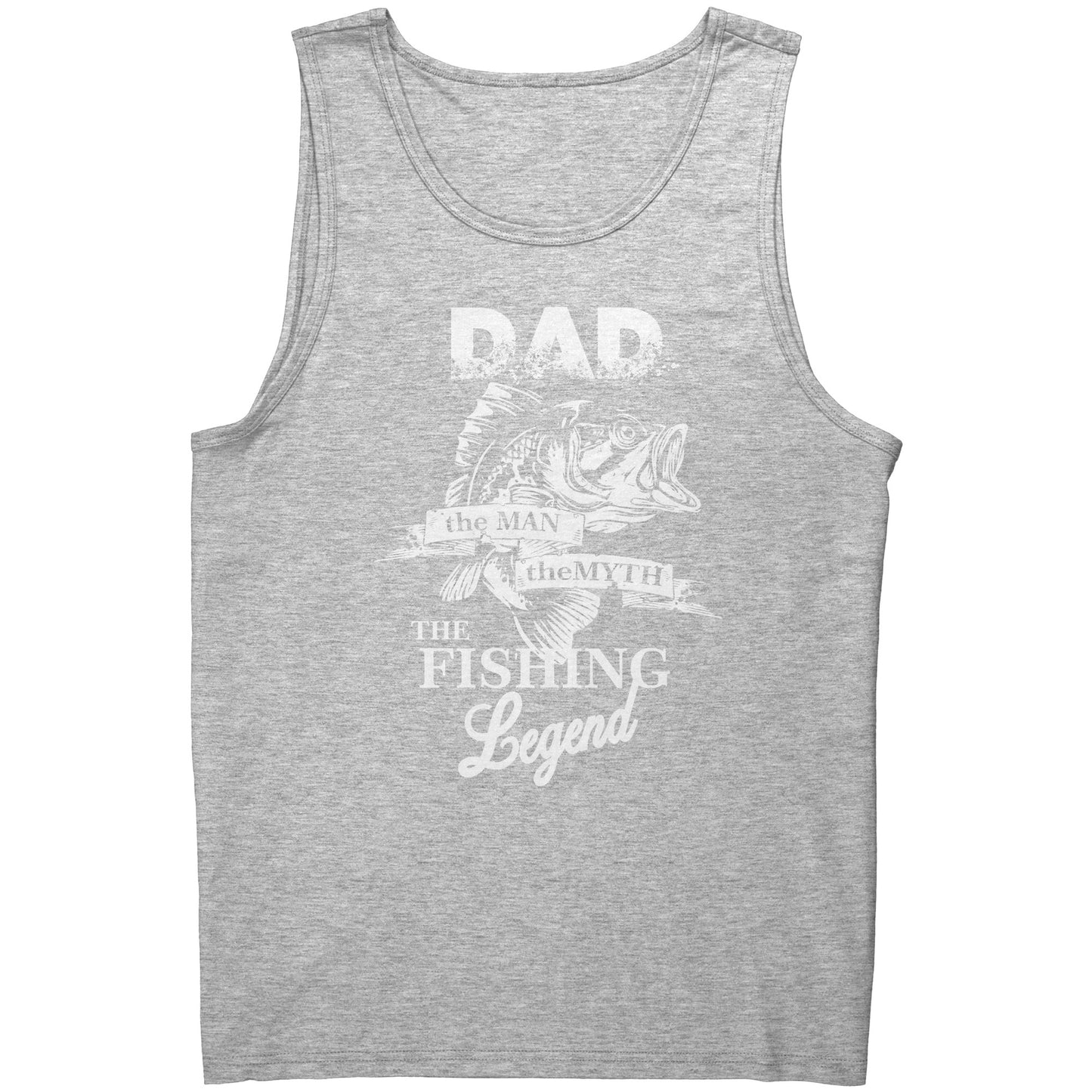 Dad! The Man! The Myth! The Fishing Legend River Life Tank Top