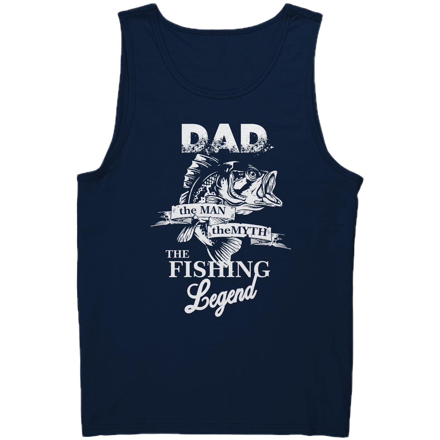 Dad! The Man! The Myth! The Fishing Legend River Life Tank Top