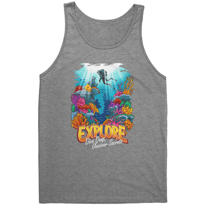 Explore Dive Deep Uncover Secrets - Scuba Diving Diver Dive Tank Top