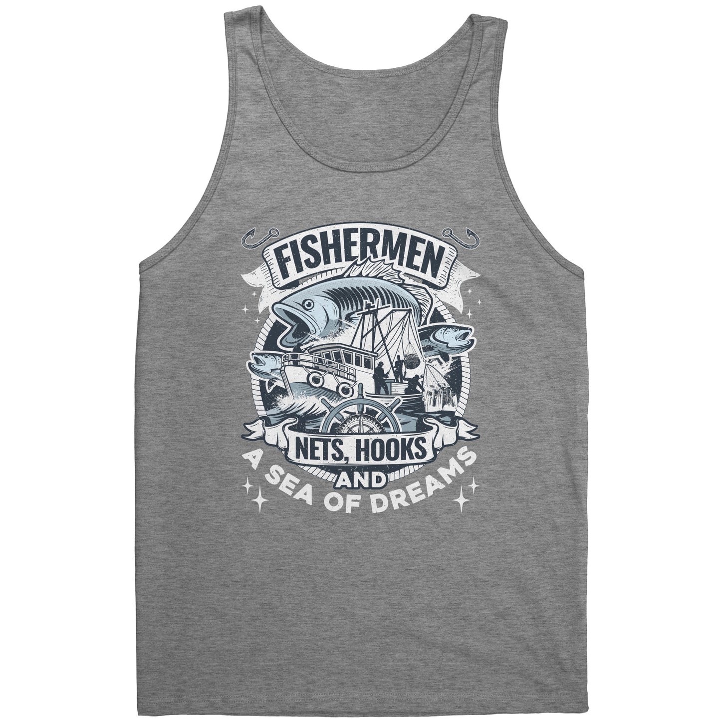 Fishermen Nets, Hooks And A Sea of Dreams - Commercial Fishing Tank Top