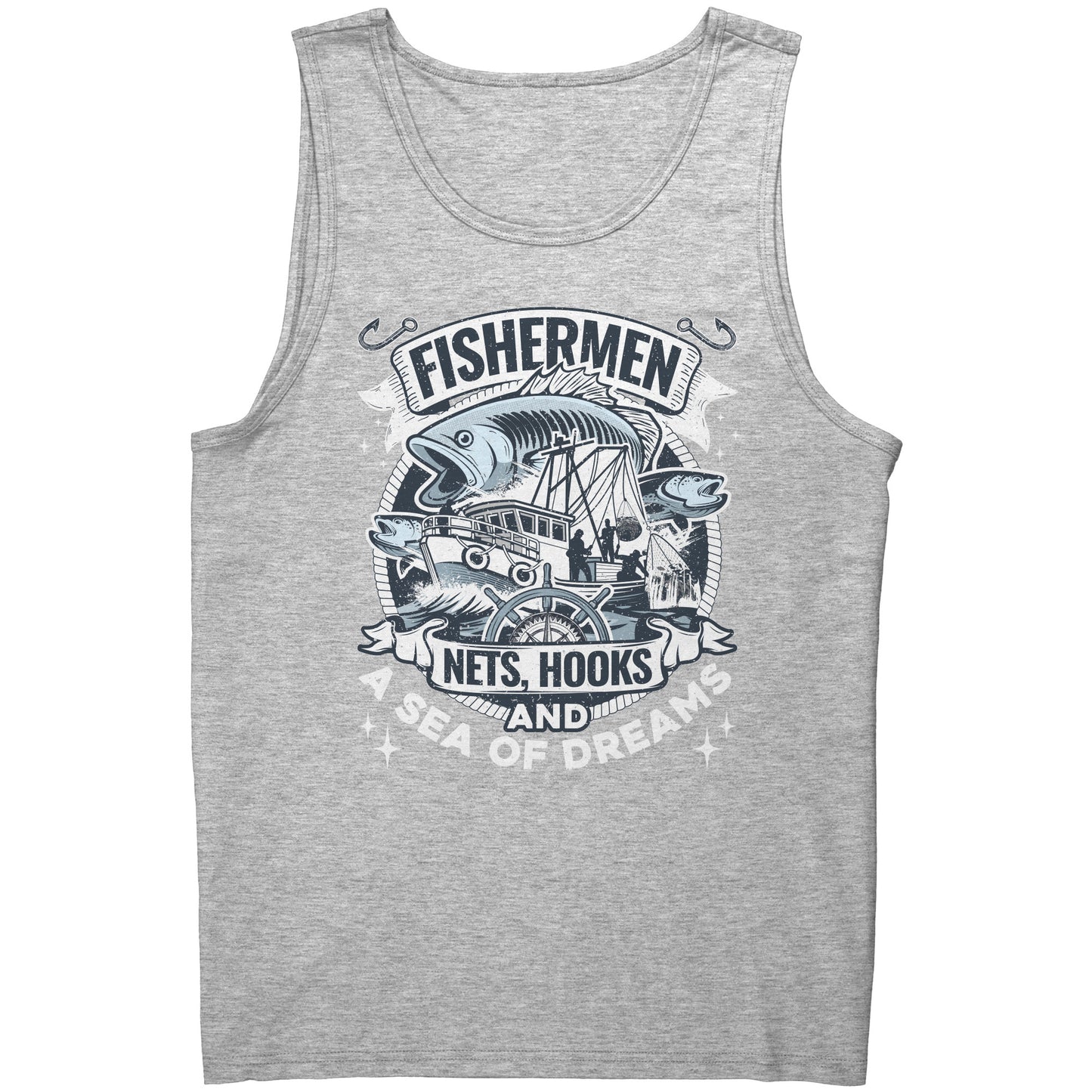 Fishermen Nets, Hooks And A Sea of Dreams - Commercial Fishing Tank Top