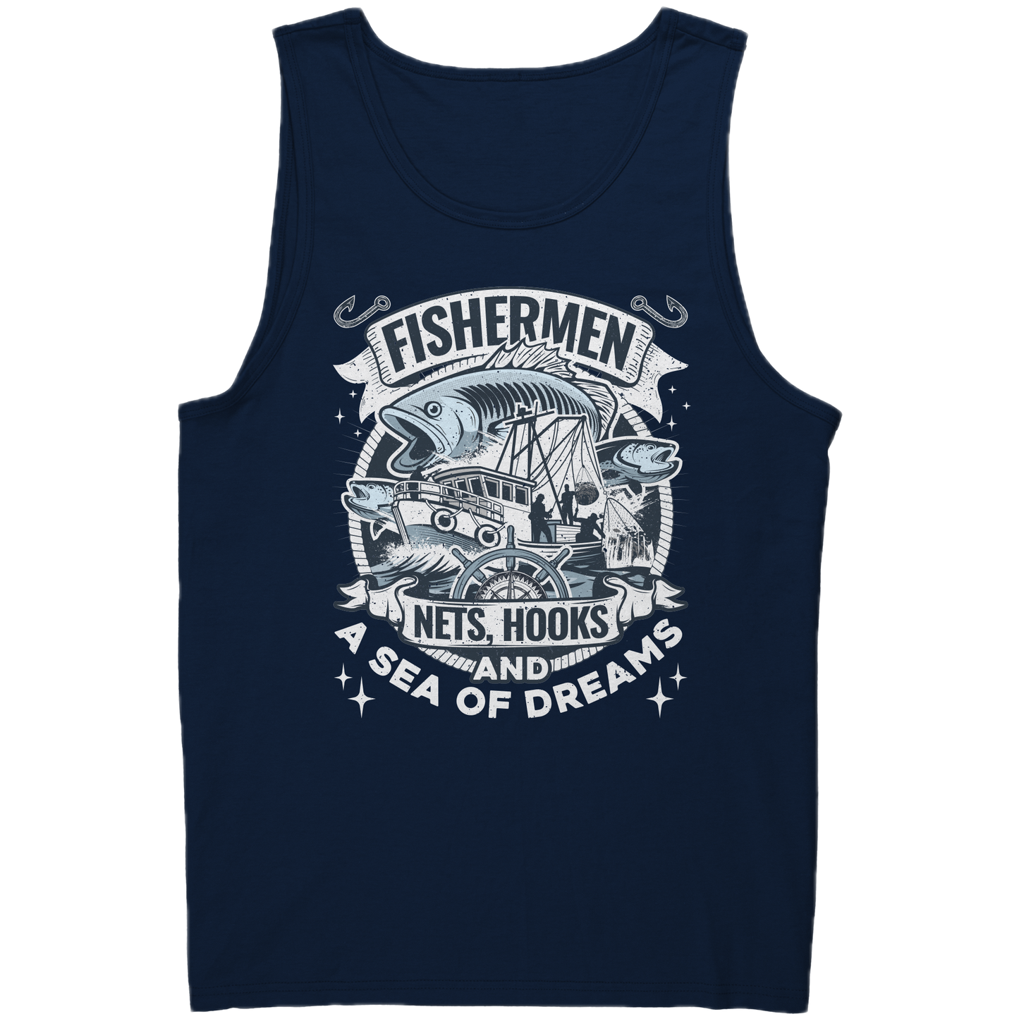 Fishermen Nets, Hooks And A Sea of Dreams - Commercial Fishing Tank Top