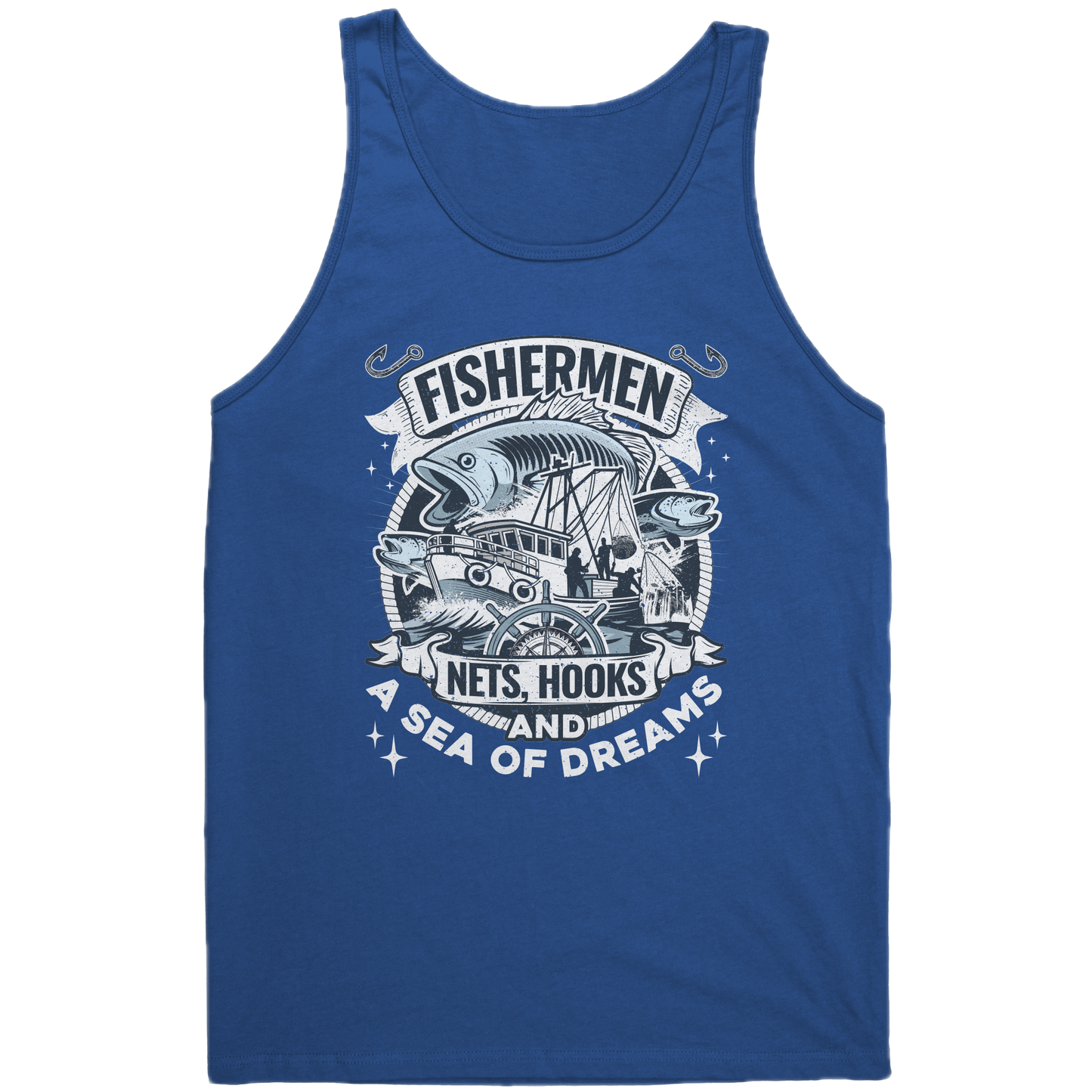 Fishermen Nets, Hooks And A Sea of Dreams - Commercial Fishing Tank Top