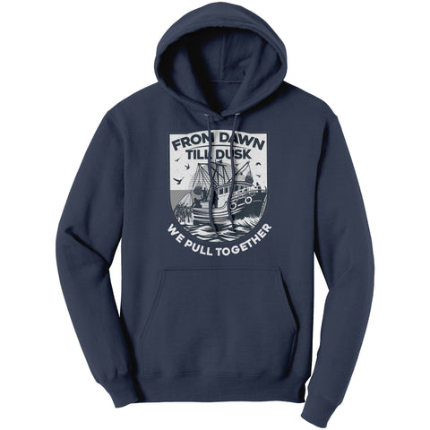 From Dawn Till Dusk We Pull Together - Commercial Fishermen Crew T-Shirt