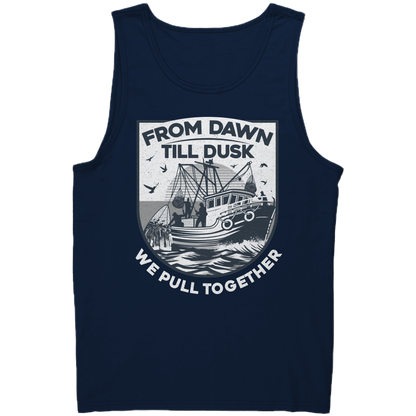 From Dawn Till Dusk We Pull Together - Commercial Fishermen Crew Tank Top