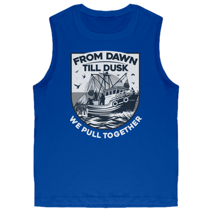 From Dawn Till Dusk We Pull Together - Commercial Fishermen Crew Tank Top