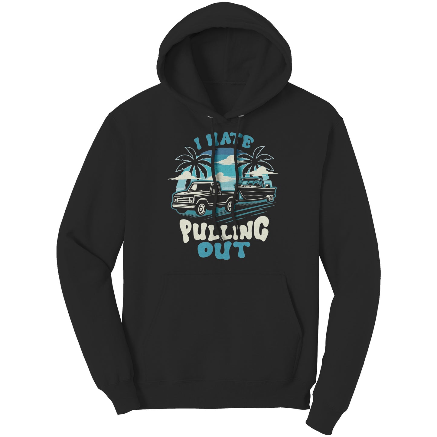 I Hate Pulling Out - Funny Truck Pulling Boat Boating Vintage T-Shirt