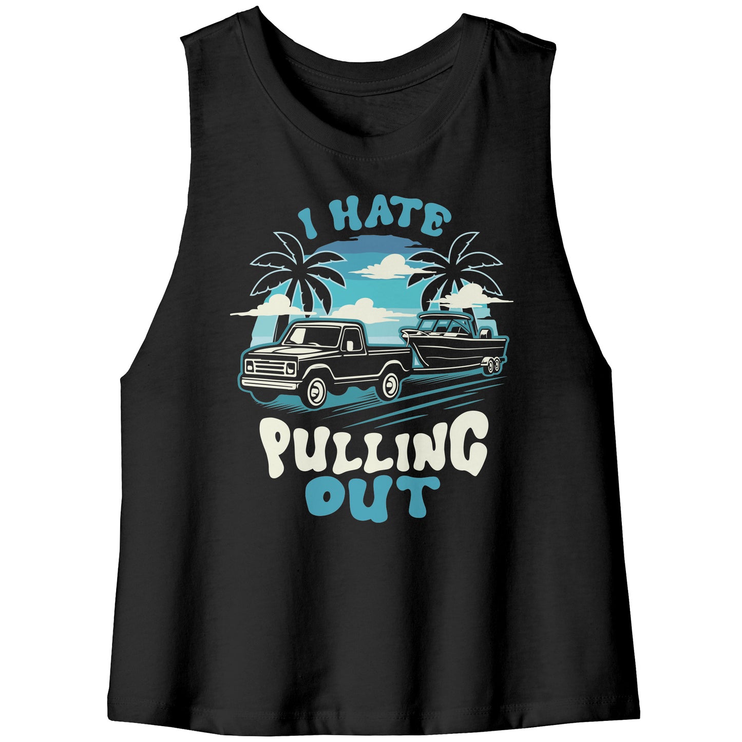 I Hate Pulling Out - Funny Truck Pulling Boat Boating Vintage Tank Top