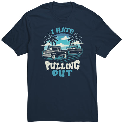 I Hate Pulling Out - Funny Truck Pulling Boat Boating Vintage T-Shirt