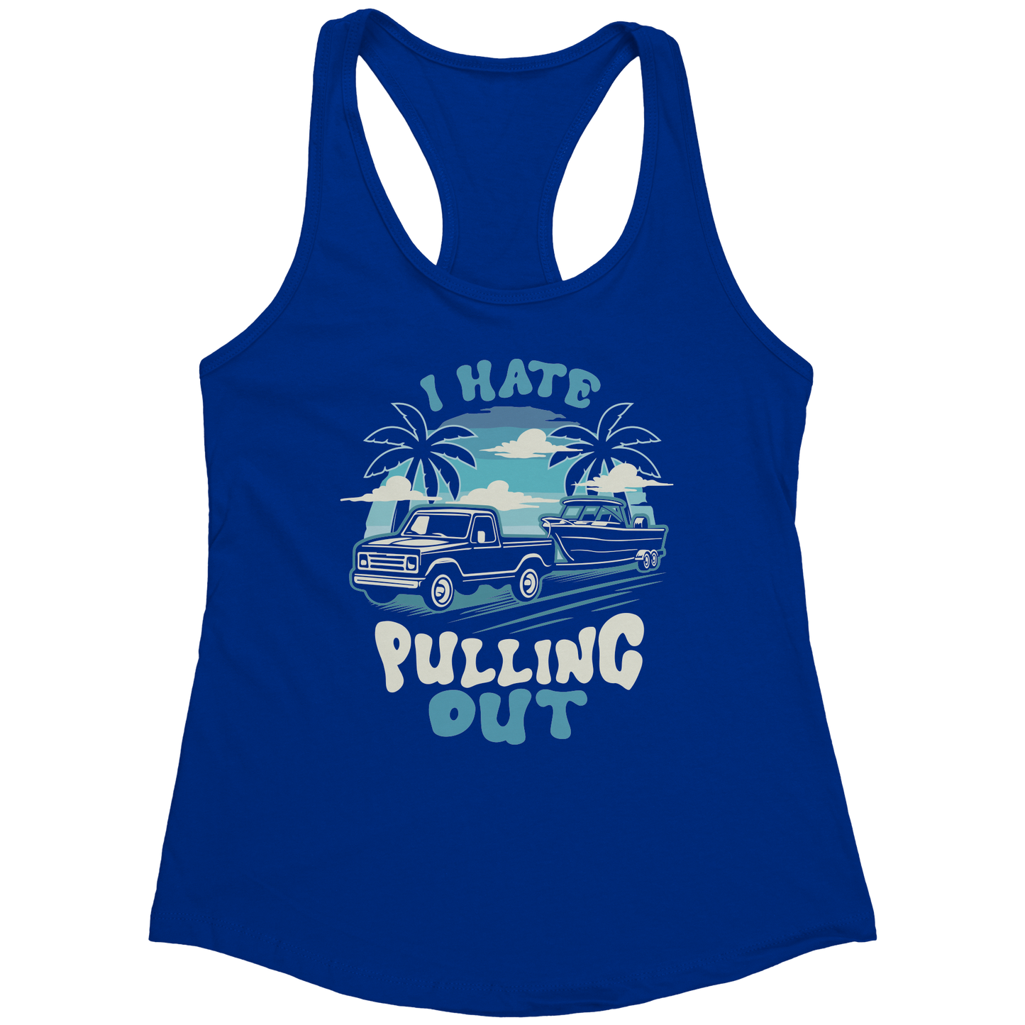 I Hate Pulling Out - Funny Truck Pulling Boat Boating Vintage Tank Top