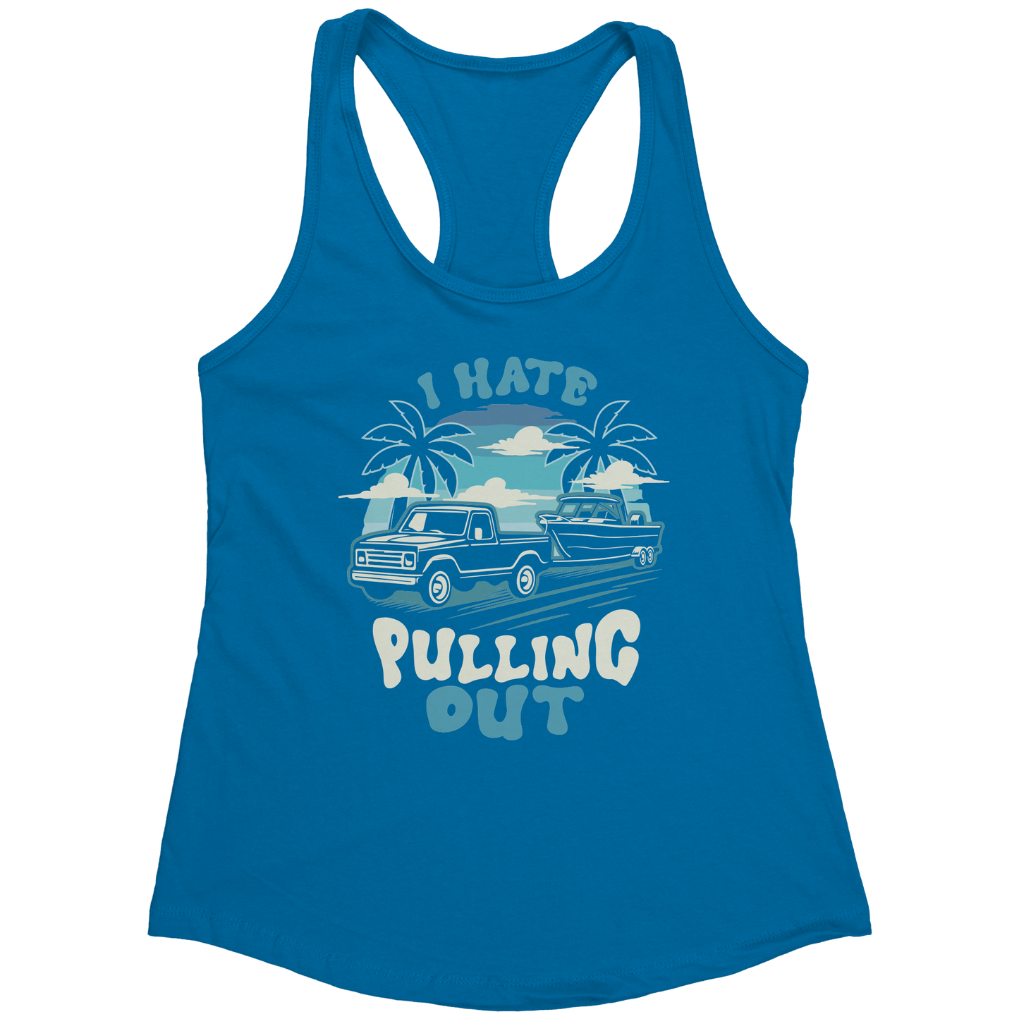 I Hate Pulling Out - Funny Truck Pulling Boat Boating Vintage Tank Top