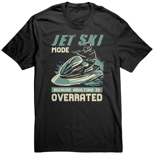 Jet Ski Mode - Humorous Jetski Clothes Jet Skiing Jet Skier T-Shirt