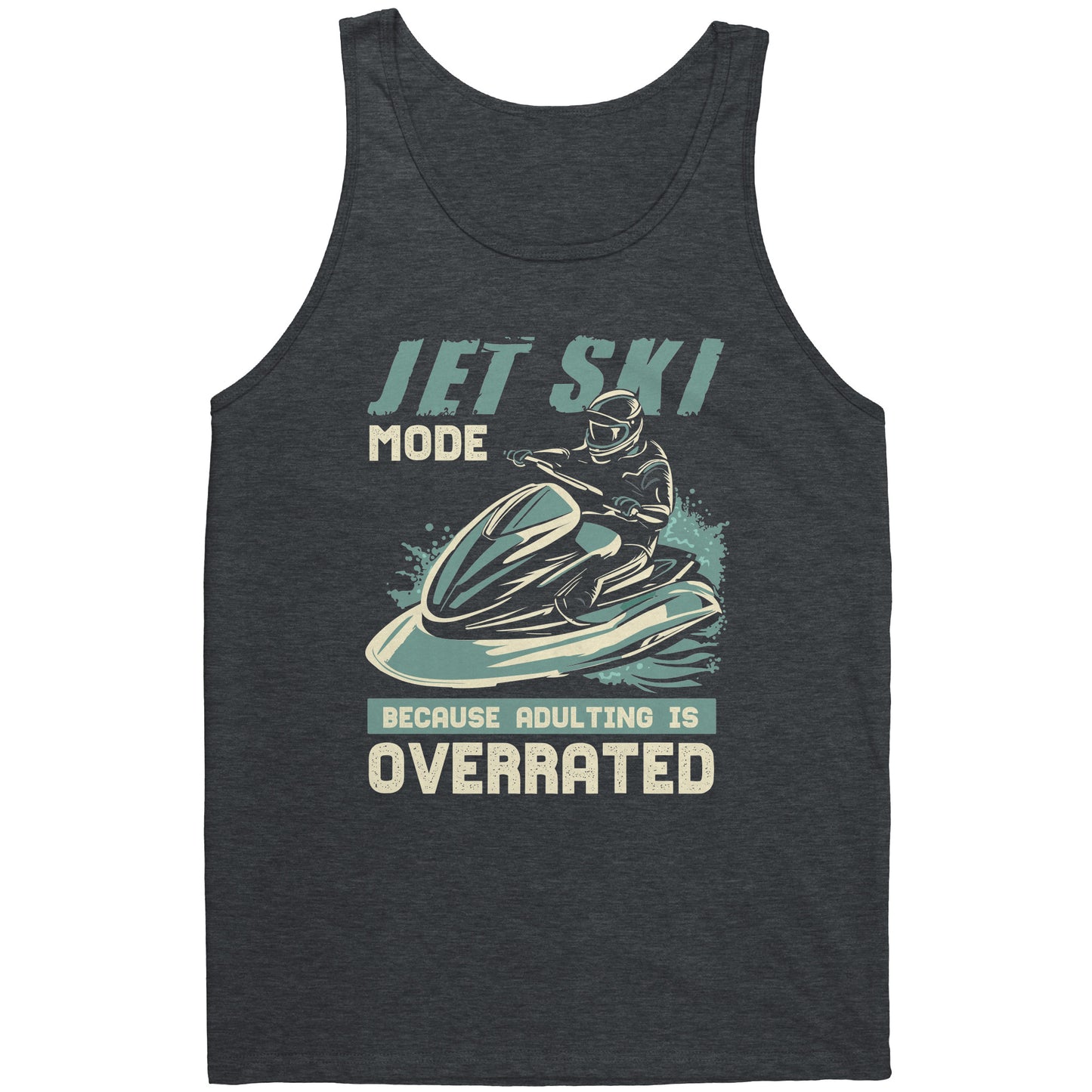 Jet Ski Mode - Humorous Jetski Clothes Jet Skiing Jet Skier Tank Top