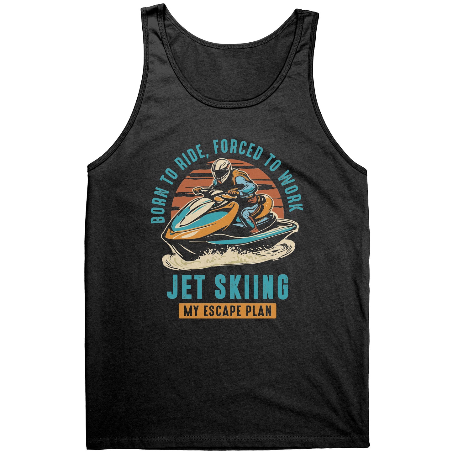 Jet Skiing My Escape Plan - Funny Jet Ski Apparel Tank Top