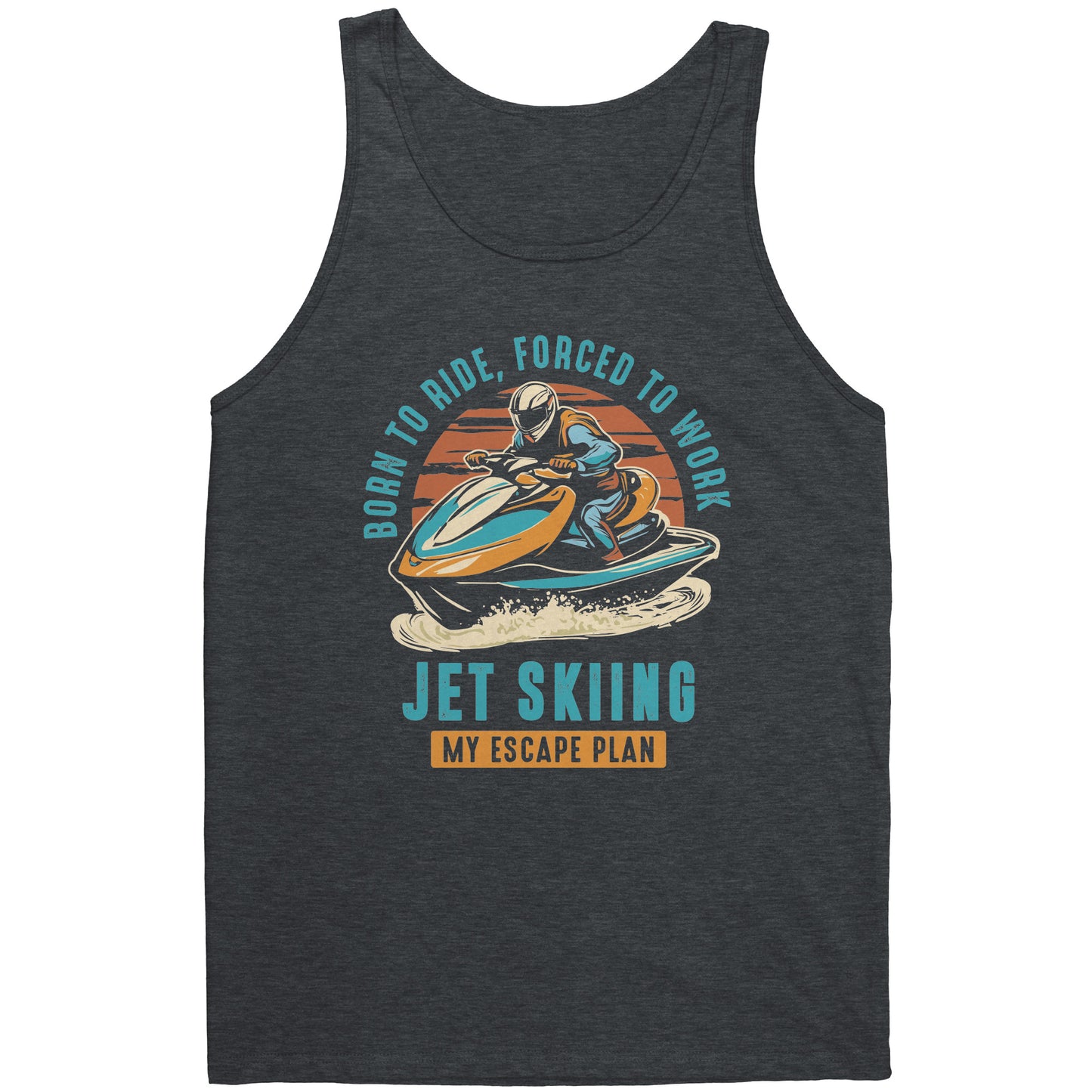 Jet Skiing My Escape Plan - Funny Jet Ski Apparel Tank Top