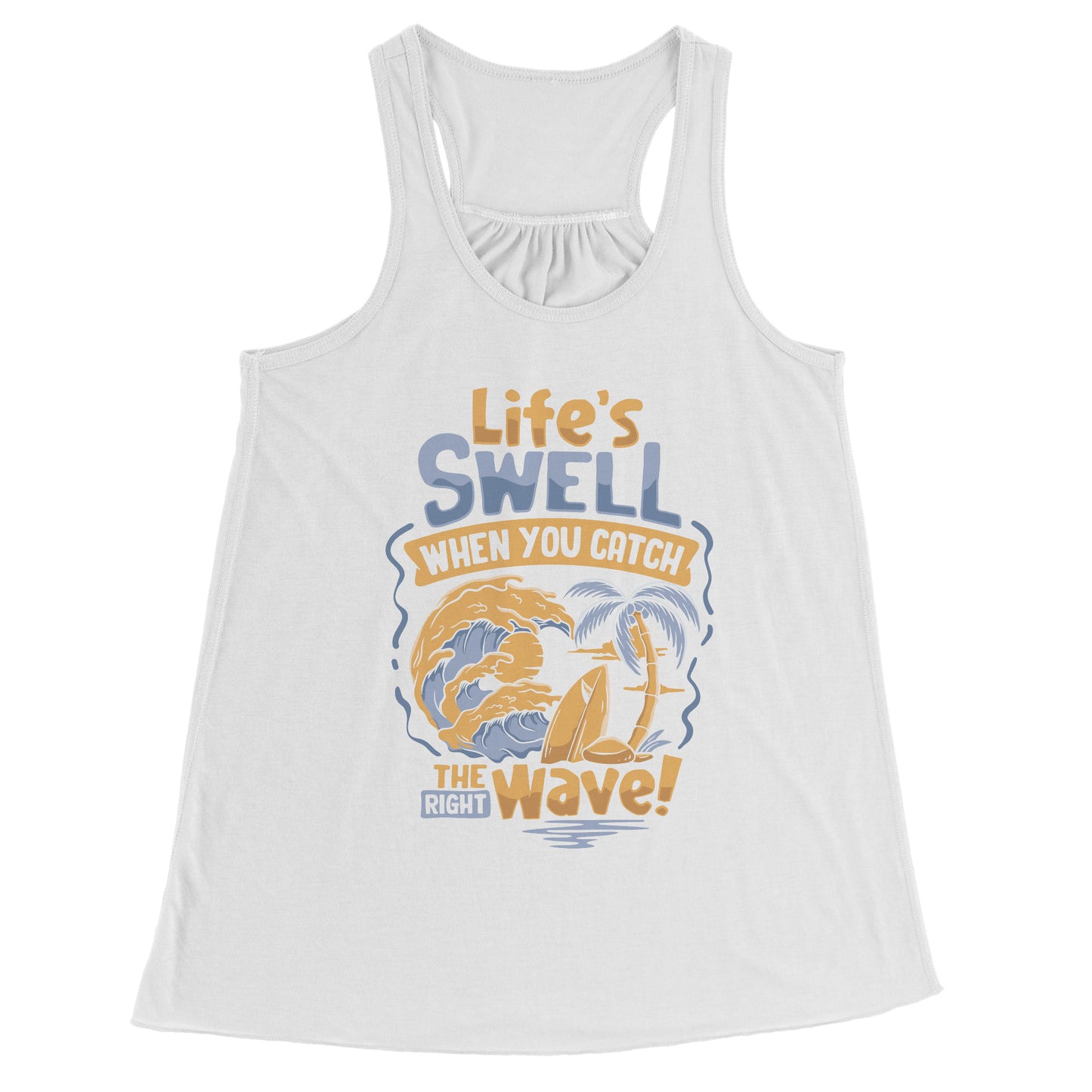 Life's Swell When You Catch The Right Wave - Surf Surfing Surfer Tank Top