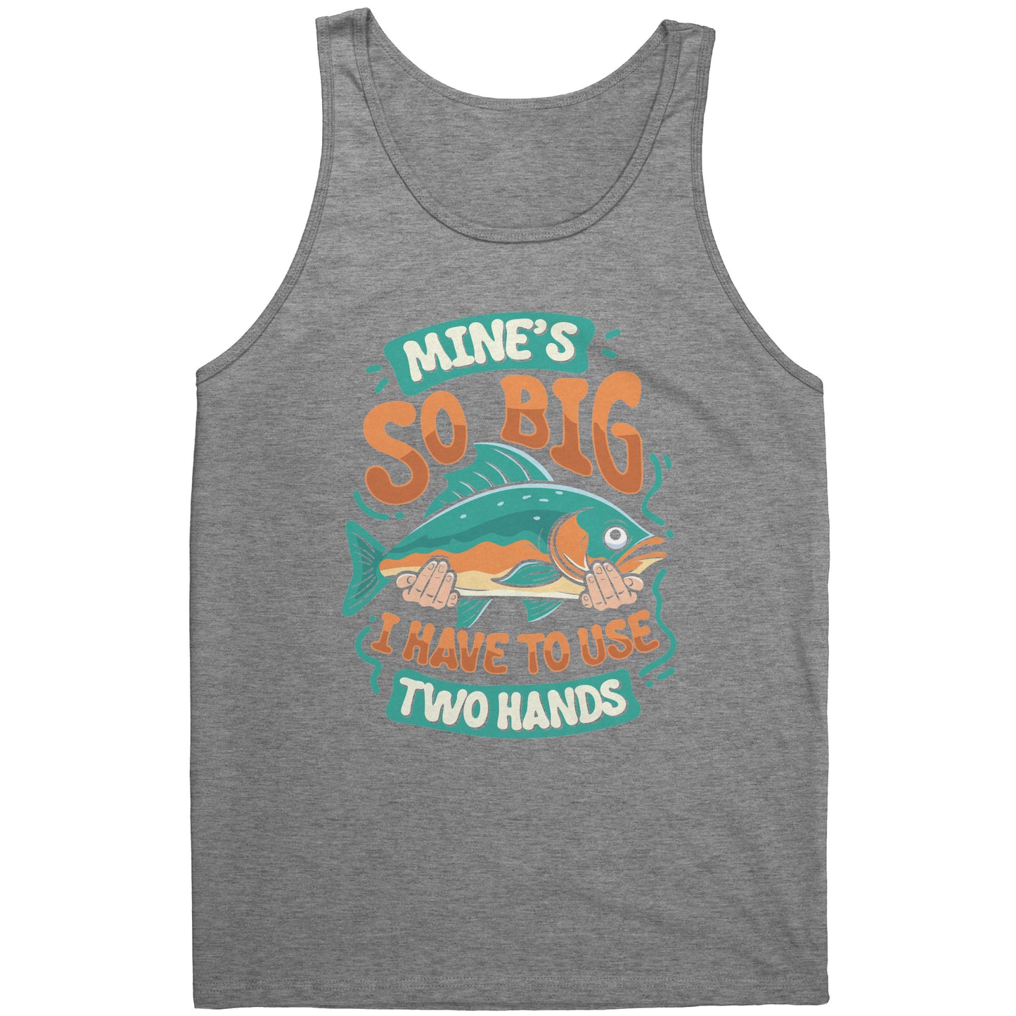 Mine's So Big I Use Two Hands - Funny Bass Fishing Fish Apparel Tank Top