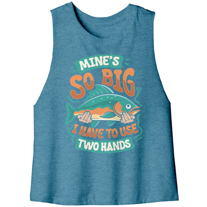 Mine's So Big I Use Two Hands - Funny Bass Fishing Fish Apparel Tank Top