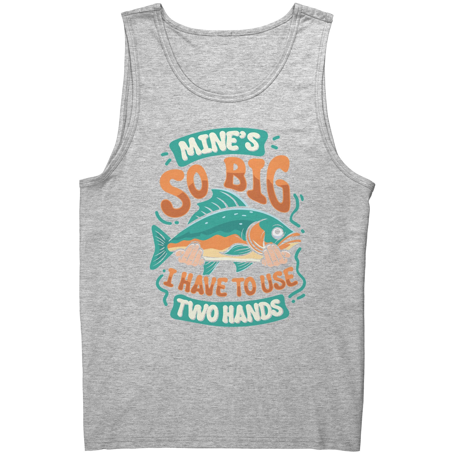 Mine's So Big I Use Two Hands - Funny Bass Fishing Fish Apparel Tank Top