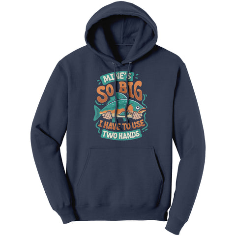 Mine's So Big I Use Two Hands - Funny Bass Fishing Fish Apparel T-Shirt