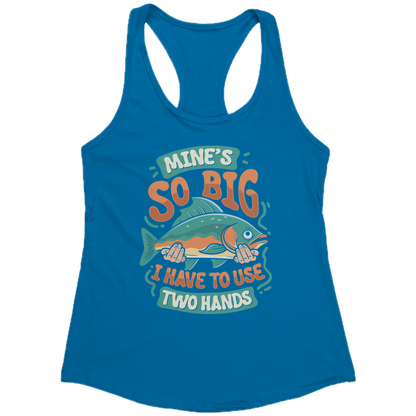 Mine's So Big I Use Two Hands - Funny Bass Fishing Fish Apparel Tank Top