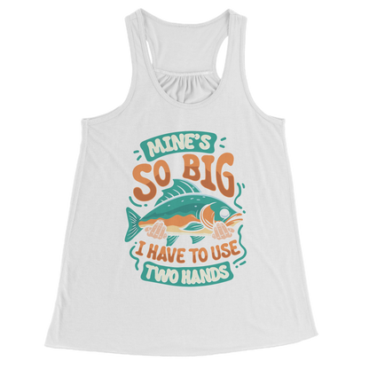 Mine's So Big I Use Two Hands - Funny Bass Fishing Fish Apparel Tank Top