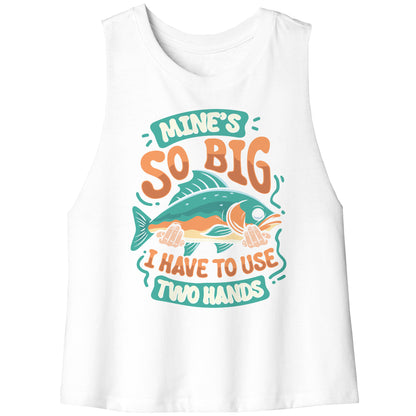 Mine's So Big I Use Two Hands - Funny Bass Fishing Fish Apparel Tank Top