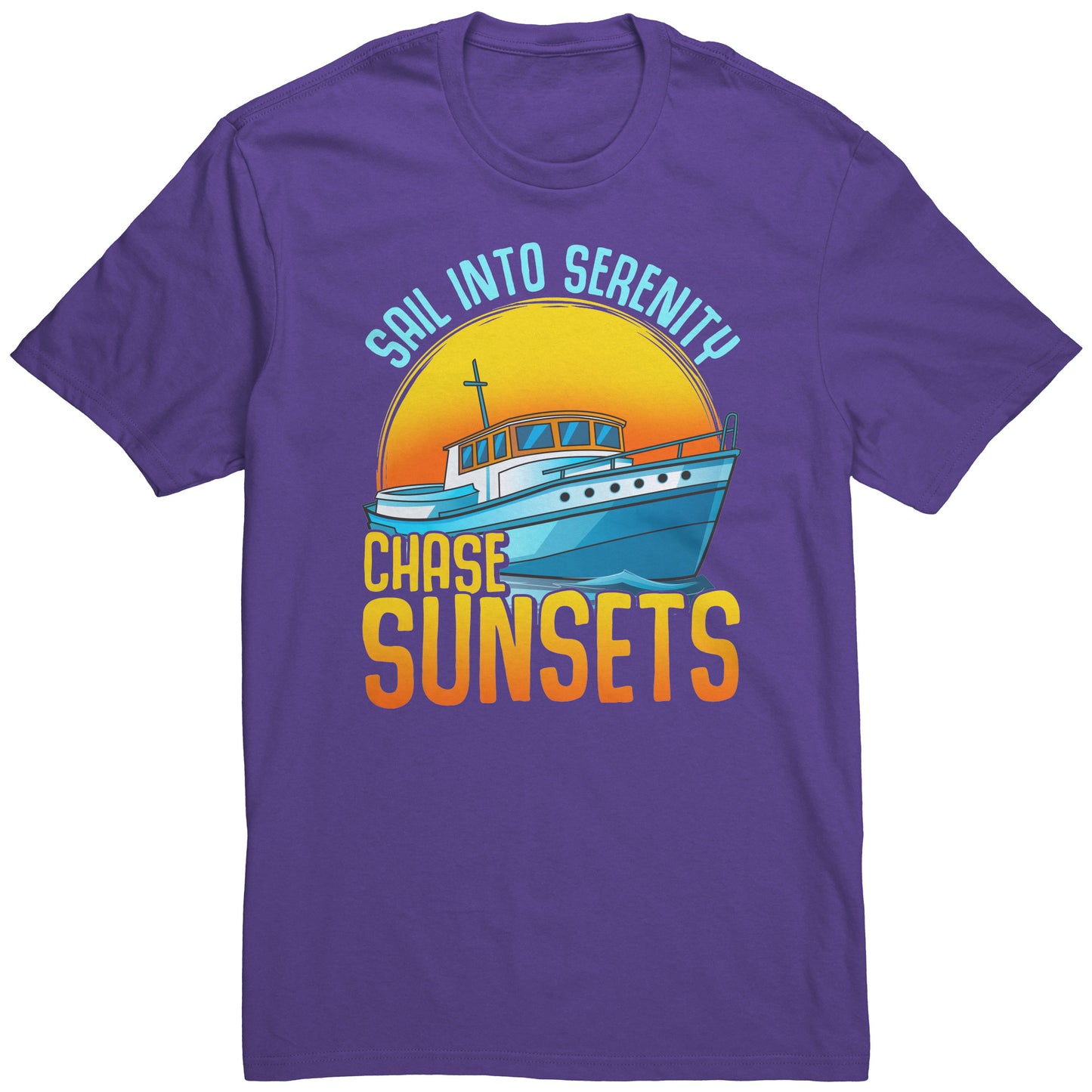 Sail Into Serenity Chase Sunsets - Boat Boating Men Women T-Shirt