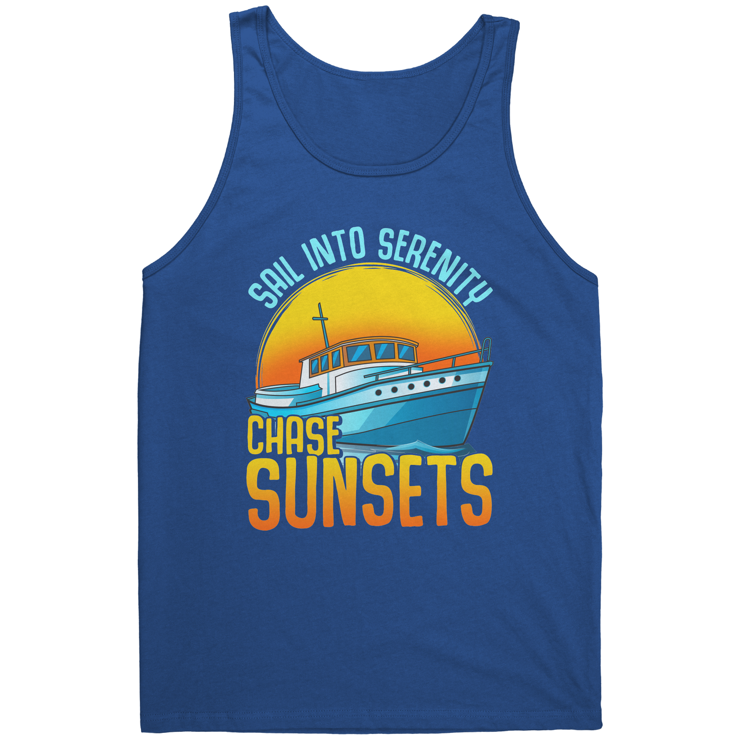 Sail Into Serenity Chase Sunsets - Boat Boating Men Women Tank Top