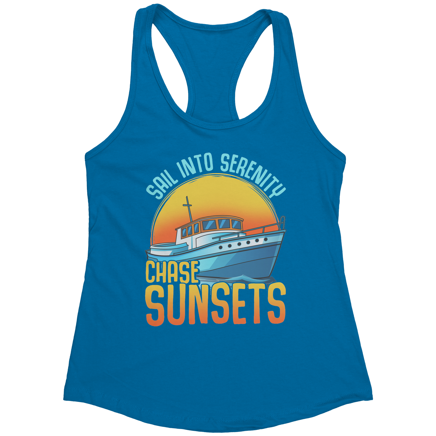 Sail Into Serenity Chase Sunsets - Boat Boating Men Women Tank Top