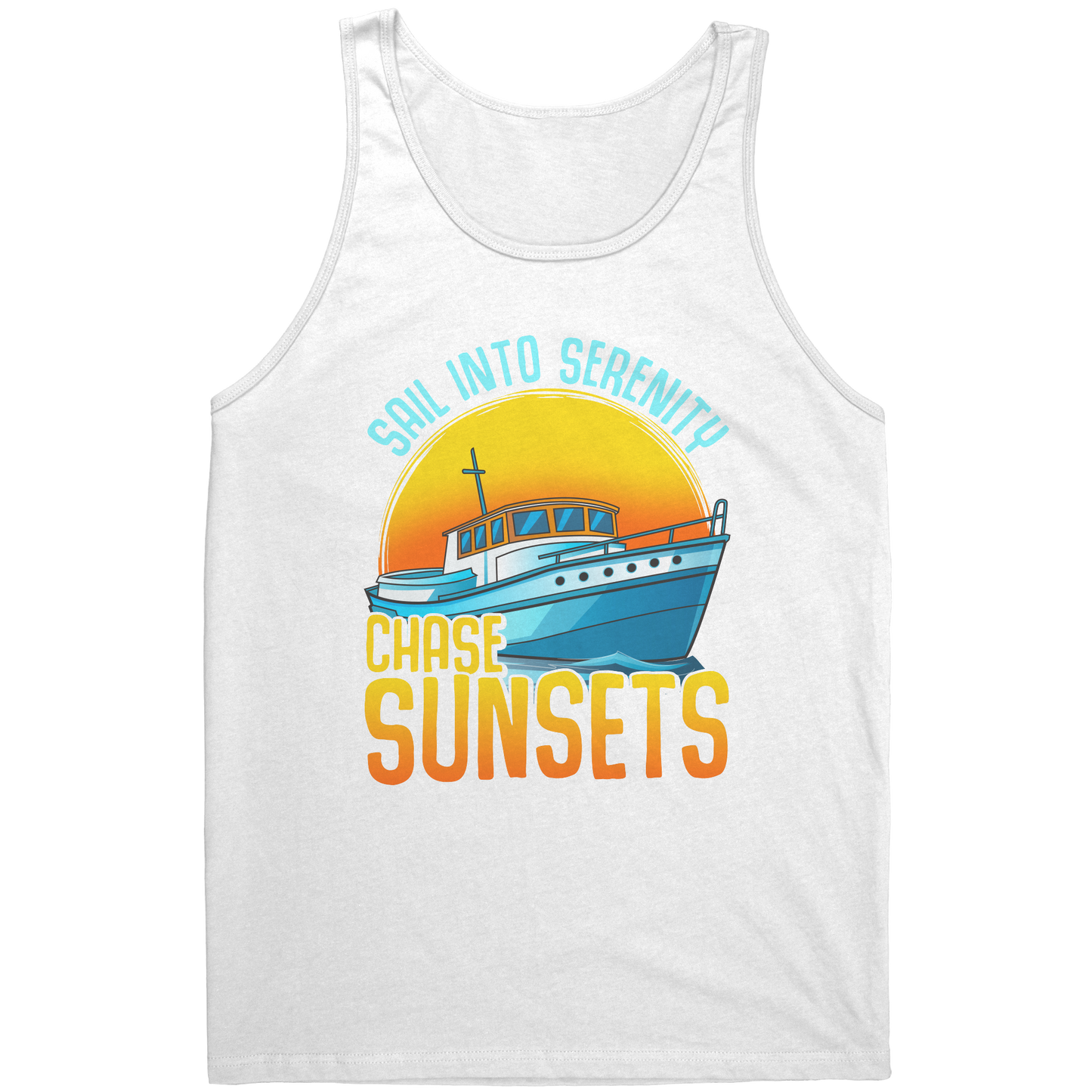 Sail Into Serenity Chase Sunsets - Boat Boating Men Women Tank Top