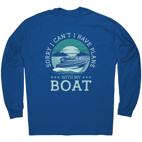 Sorry I Can't I Have Plans With My Boat Boating T-Shirt
